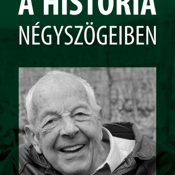 A HISTÓRIA NÉGYSZÖGEIBEN
