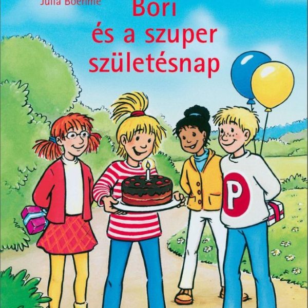 BORI ÉS A SZUPER SZÜLETÉSNAP - BARÁTNŐM, BORI REGÉNY 11.
