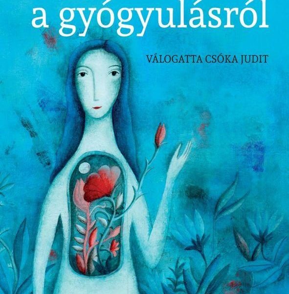 MESÉK A GYÓGYULÁSRÓL - VÁLOGATTA CSÓKA JUDIT
