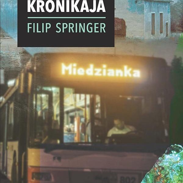 MIEDZIANKA - EGY ELTŰNT VÁROS KRÓNIKÁJA