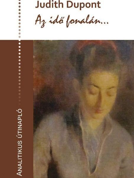 AZ IDŐ FONALÁN... - ANALITIKUS ÚTINAPLÓ
