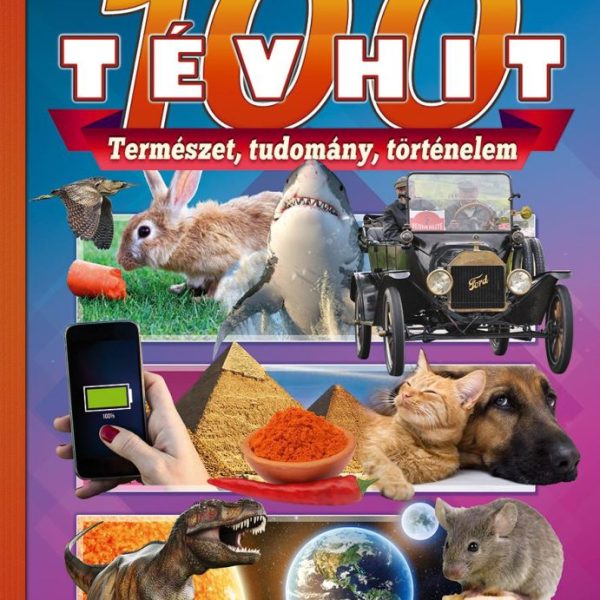 100 TÉVHIT - TERMÉSZET, TUDOMÁNY, TÖRTÉNELEM (FEDEZZÜK FEL EGYÜTT!)