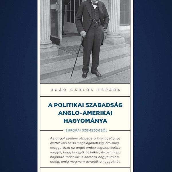 A POLITIKAI SZABADSÁG ANGLO-AMERIKAI HAGYOMÁNYA EURÓPAI SZEMSZÖGBŐL