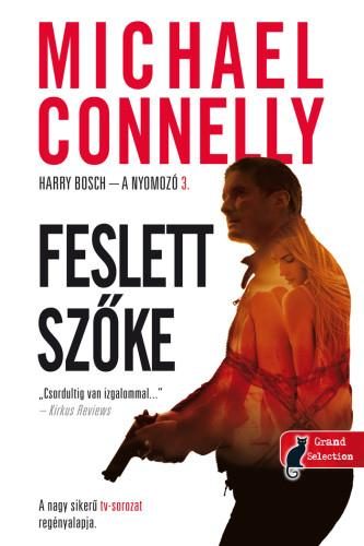 FESLETT SZŐKE - HARRY BOSCH - A NYOMOZÓ 3.