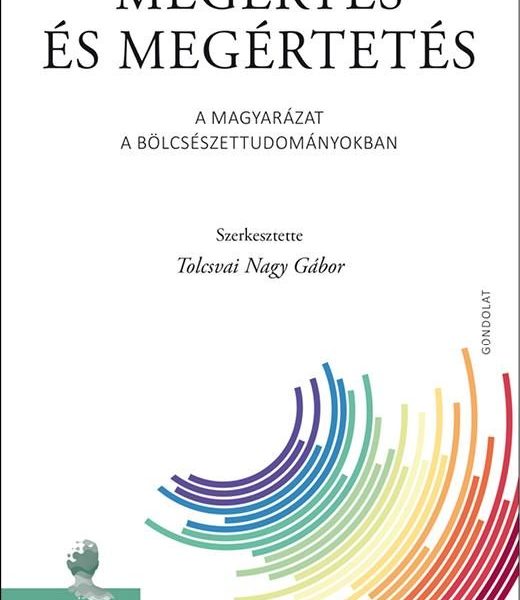 MEGÉRTÉS ÉS MEGÉRTETÉS. A MAGYARÁZAT A BÖLCSÉSZETTUDOMÁNYOKBAN