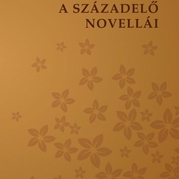 A SZÁZADELŐ NOVELLÁI