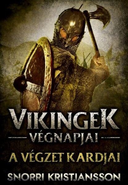 A VÉGZET KARDJAI - VIKINGEK VÉGNAPJAI 1.