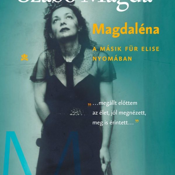 MAGDALÉNA - A MÁSIK FÜR ELISE NYOMÁBAN