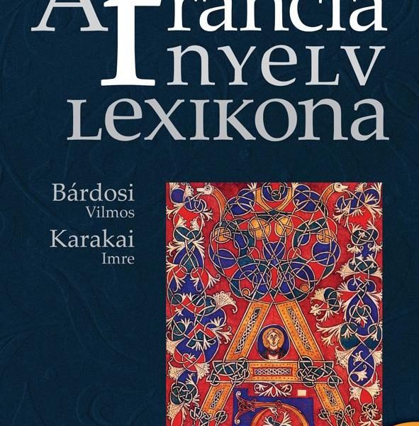 A FRANCIA NYELV LEXIKONA - 3. BŐVÍTETT, JAVÍTOTT KIADÁS