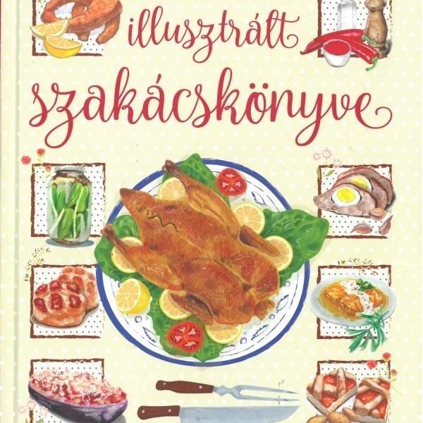HORVÁTH ILONA ILLUSZTRÁLT SZAKÁCSKÖNYVE