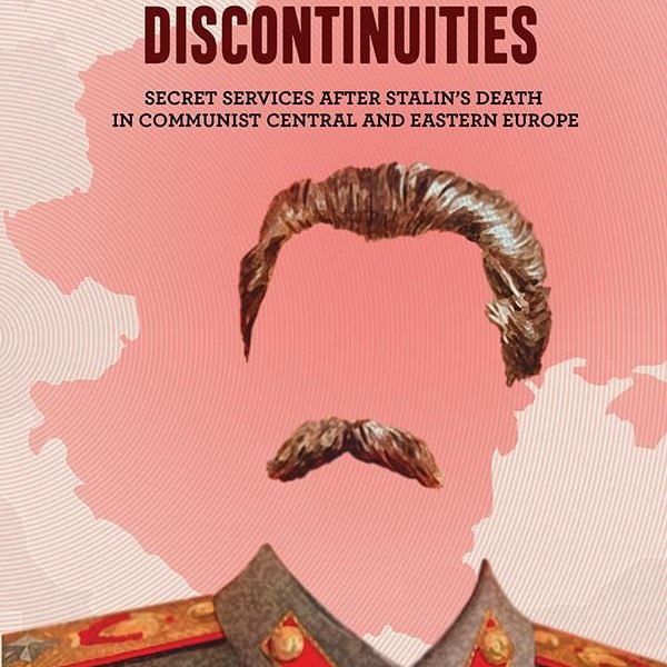 CONTINUITIES  DISCONTINUITIES SECRET SERVICES AFTER STALINS DEATH IN COMMUNIST
