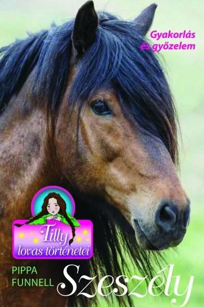TILLY LOVAS TÖRTÉNETEI 9. - SZESZÉLY - GYAKORLÁS ÉS GYŐZELEM