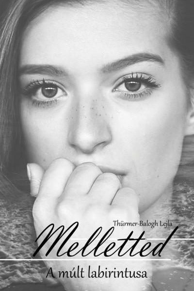 MELLETTED - A MÚLT LABIRINTUSA