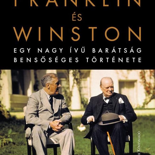 FRANKLIN ÉS WINSTON - EGY NAGY ÍVŰ BARÁTSÁG BENSŐSÉGES TÖRTÉNETE