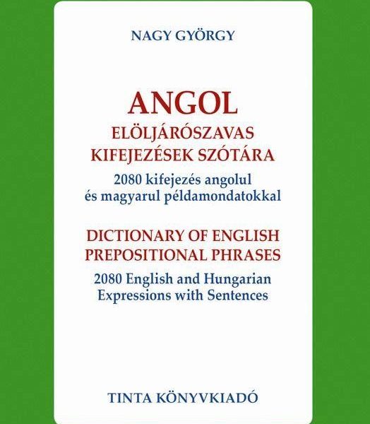 ANGOL ELÖLJÁRÓSZAVAS KIFEJEZÉSEK SZÓTÁRA