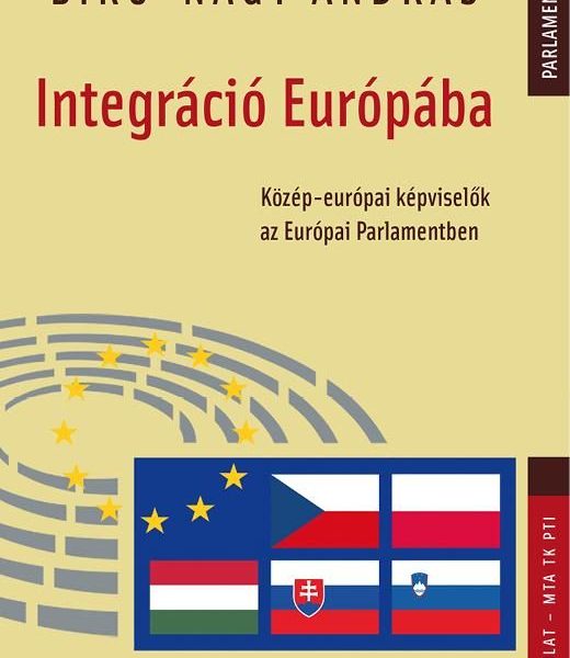 INTEGRÁCIÓ EURÓPÁBA - KÖZÉP-EURÓPAI KÉPVISELŐK AZ EURÓPAI PARLAMENTBEN