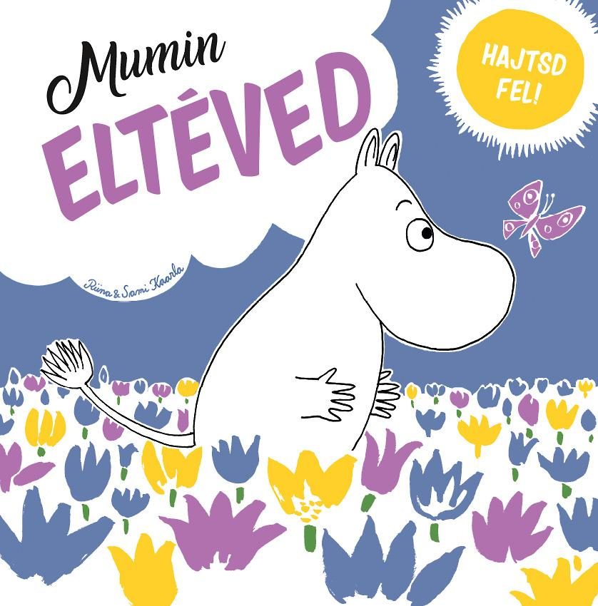 MUMIN ELTÉVED - HAJTSD FEL!
