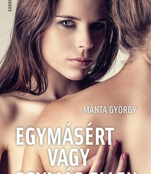 EGYMÁSÉRT VAGY EGYMÁS ELLEN