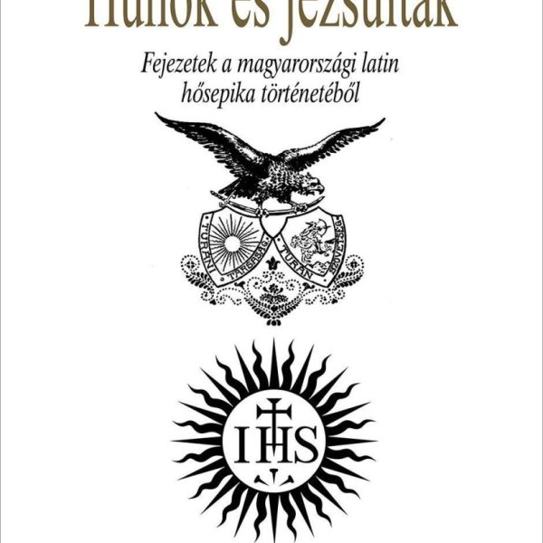 HUNOK ÉS JEZSUITÁK - 2. JAVÍTOTT, BŐVÍTETT KIADÁS
