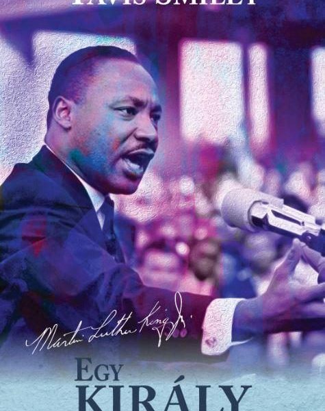 EGY KIRÁLY HALÁLA - MARTIN LUTHER KING UTOLSÓ ÉVÉNEK IGAZ TÖRTÉNETE