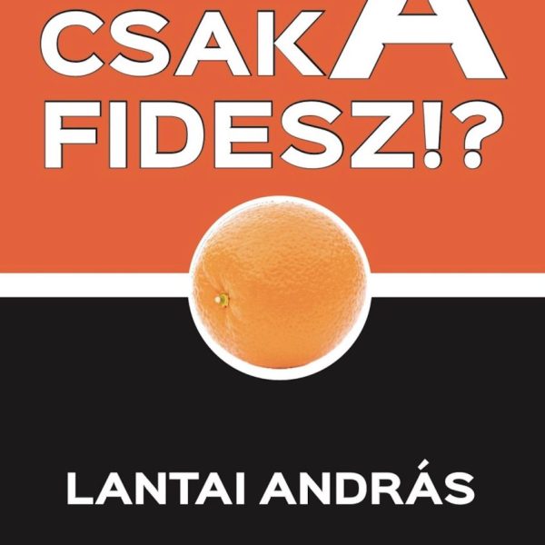 CSAK A FIDESZ!?
