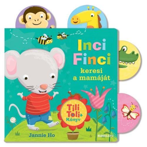INCI FINCI KERESI A MAMÁJÁT - TILI TOLI KÖNYV