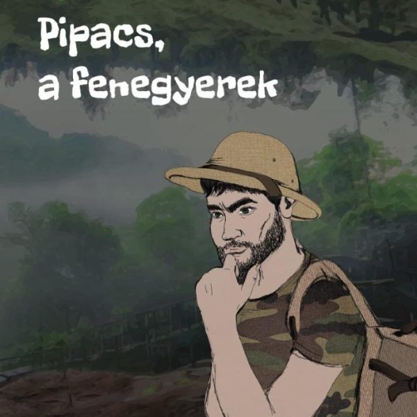 PIPACS, A FENEGYEREK