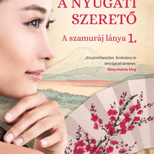 A NYUGATI SZERETŐ - A SZAMURÁJ LÁNYA 1.