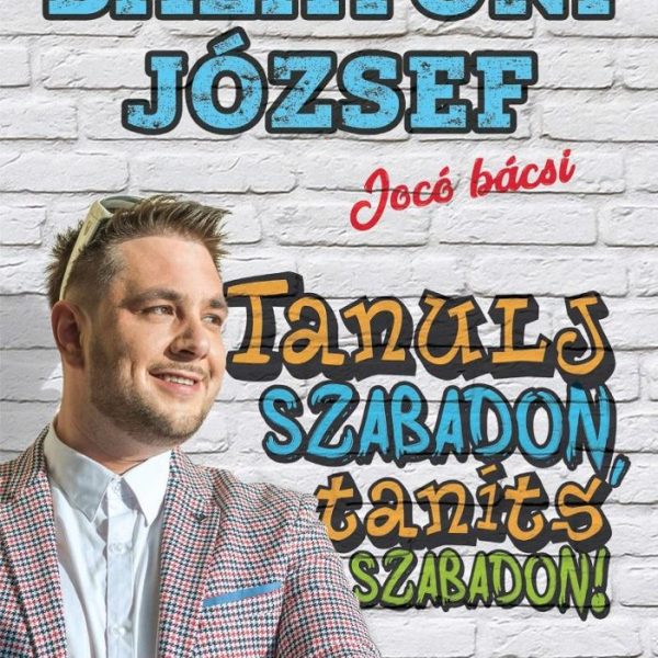 TANULJ SZABADON, TANÍTS SZABADON!