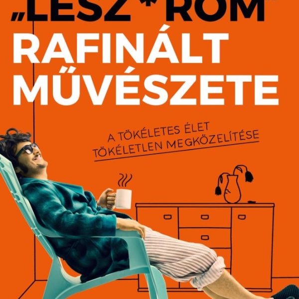 A "LESZ*ROM" RAFINÁLT MŰVÉSZETE