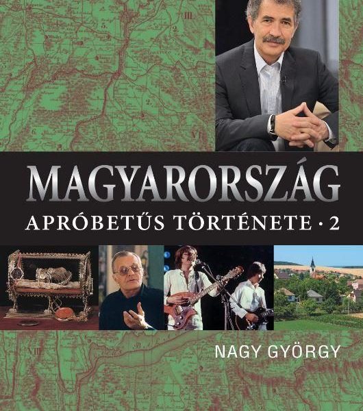 MAGYARORSZÁG APRÓBETŰS TÖRTÉNETE 2. - ÜKH 2018