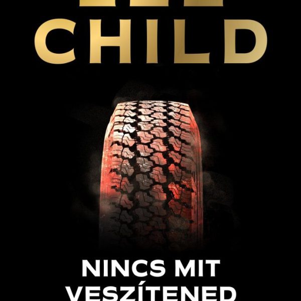 NINCS MIT VESZÍTENED - JACK REACHER-KRIMI