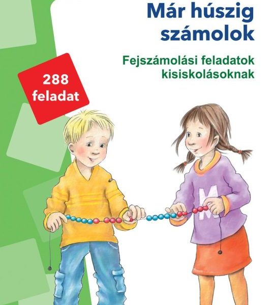 MÁR HÚSZIG SZÁMOLOK - FEJSZÁMOLÁSI FELADATOK KISISKOLÁSOKNAK LDI-207