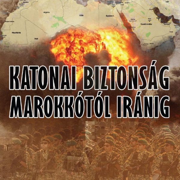 KATONAI BIZTONSÁG MAROKKÓTÓL IRÁNIG