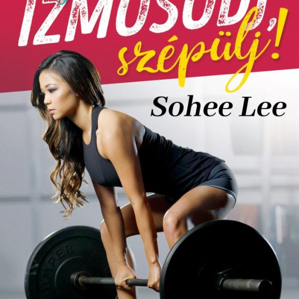 EGYÉL, IZMOSODJ, SZÉPÜLJ!