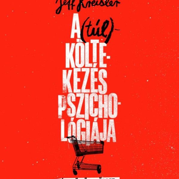 A (TÚL)KÖLTEKEZÉS PSZICHOLÓGIÁJA