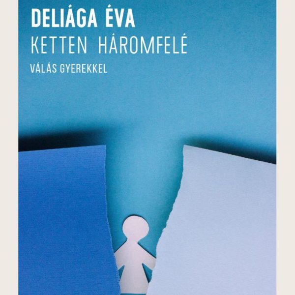 KETTEN HÁROMFELÉ - VÁLÁS GYEREKKEL