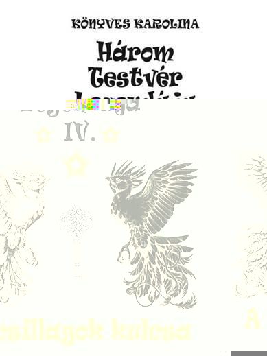 HÁROM TESTVÉR LEGENDÁJA IV. - A CSILLAGOK KULCSA
