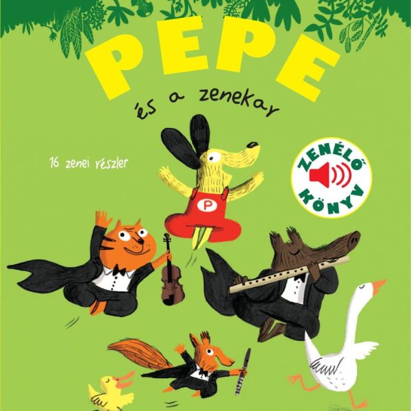 PEPE ÉS A ZENEKAR - ZENÉLŐ KÖNYV