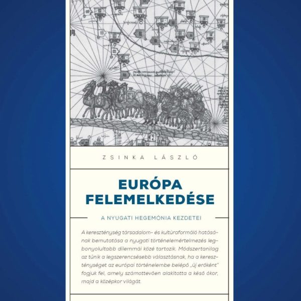 EURÓPA FELEMELKEDÉSE - A NYUGATI HEGEMÓNIA KEZDETEI
