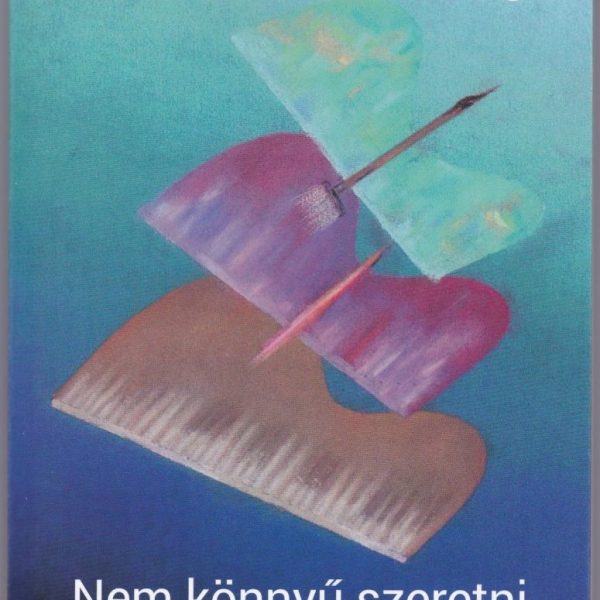 NEM KÖNNYŰ SZERETNI