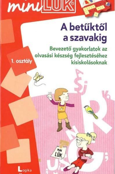 A BETŰKTŐL A SZAVAKIG 1. - MINILÜK