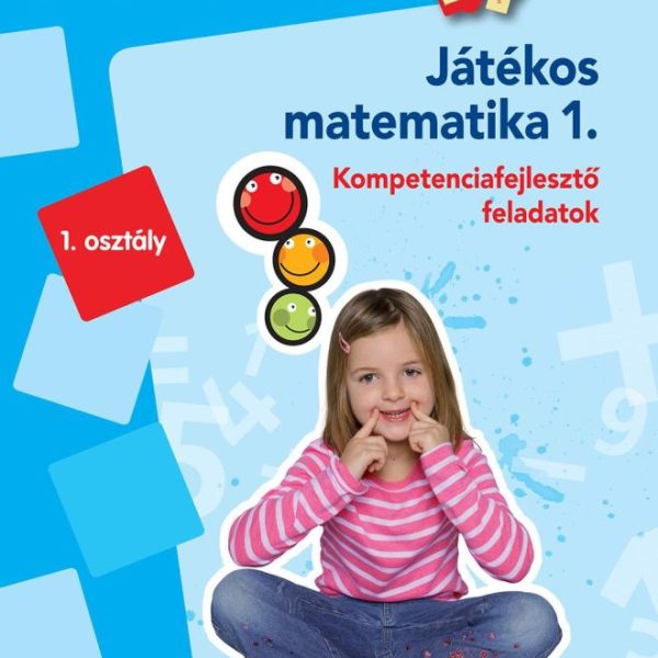 JÁTÉKOS MATEMATIKA 1. - KOMPETENCIAFEJLESZTŐ FELADATOK 1. OSZTÁLY - MINILÜK(KÉK)