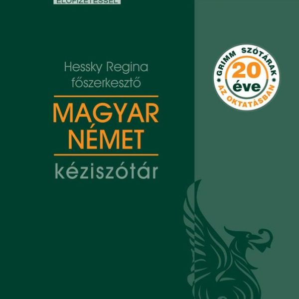 MAGYAR-NÉMET KÉZISZÓTÁR (GRIMM SZÓTÁRAK, 20 ÉVE AZ OKTATÁSBAN)