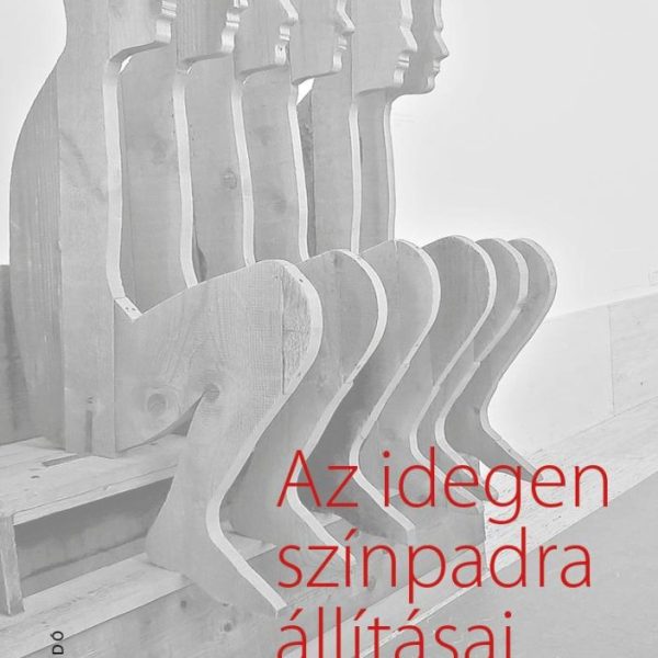 AZ IDEGEN SZÍNPADRA ÁLLÍTÁSAI