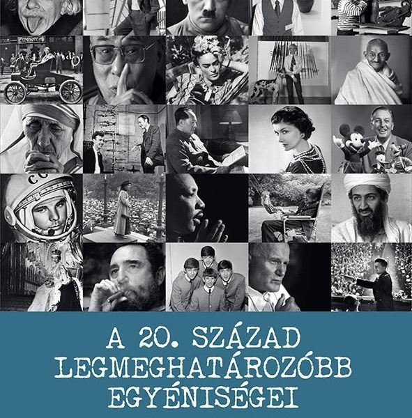 A 20. SZÁZAD LEGMEGHATÁROZÓBB EGYÉNISÉGEI