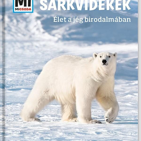 SARKVIDÉKEK - ÉLET A JÉG BIRODALMÁBAN