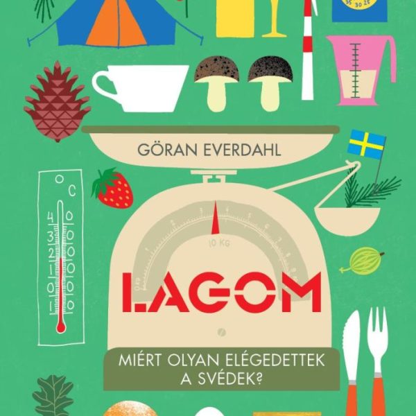 LAGOM - MIÉRT OLYAN ELÉGEDETTEK A SVÉDEK?
