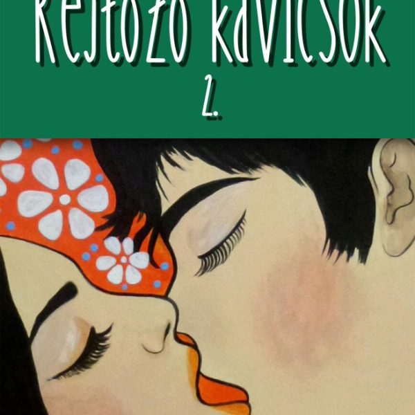REJTŐZŐ KAVICSOK II.