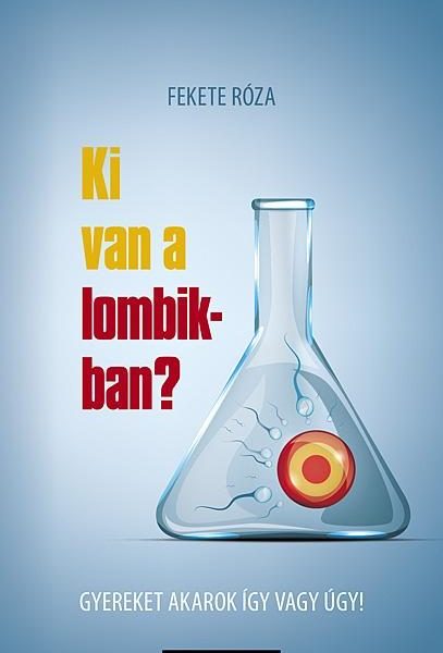 KI VAN A LOMBIKBAN? - GYEREKET AKAROK ÍGY VAGY ÚGY!